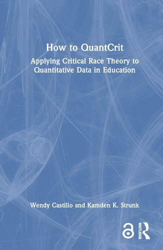 How to QuantCrit: Applying Critical Race Theory to Quantitative Data in Education.