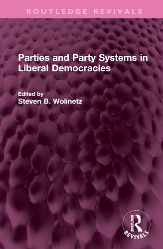 Parties and Party Systems in Liberal Democracies.