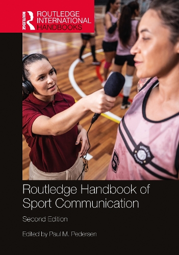 Routledge Handbook of Sport Communication.