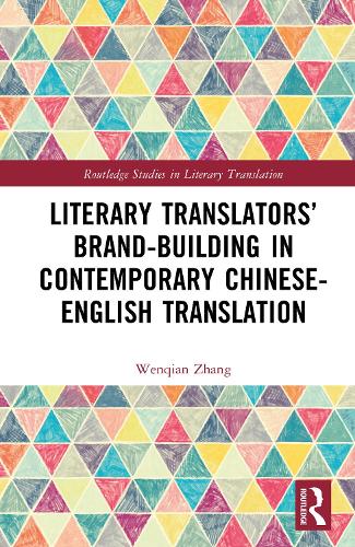 Literary Translators' Brand-Building in Contemporary Chinese-English Translation.