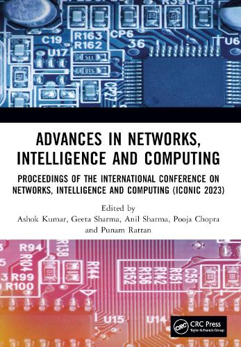 Advances in Networks, Intelligence and Computing: Proceedings of the International Conference On Networks, Intelligence and Computing (ICONIC 2023).
