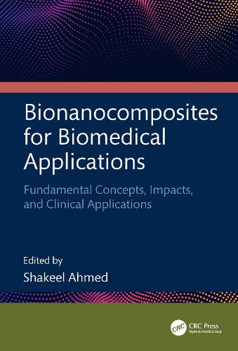 Bionanocomposites for Biomedical Applications: Fundamental Concepts, Impacts, and Clinical Applications.