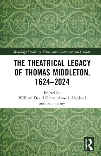 The Theatrical Legacy of Thomas Middleton, 1624-2024.
