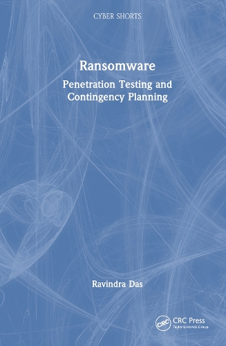 Ransomware: Penetration Testing and Contingency Planning.