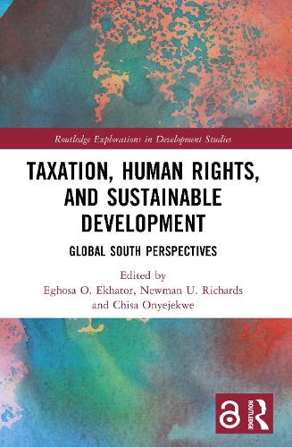 Taxation, Human Rights, and Sustainable Development: Global South Perspectives.