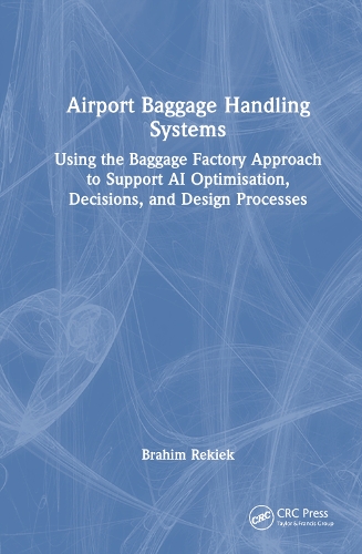 Airport Baggage Handling Systems: Using the Baggage Factory Approach to Support AI Optimisation, Decisions, and Design Processes.