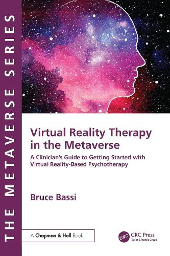 Virtual Reality Therapy in the Metaverse: A Clinician's Guide to Getting Started with Virtual Reality-Based Psychotherapy.