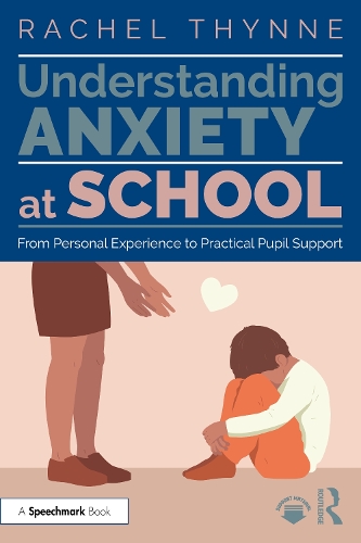 Understanding Anxiety at School: From Personal Experience to Practical Pupil Support.