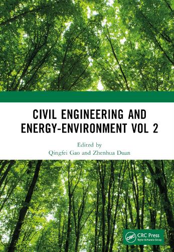 Civil Engineering and Energy-Environment Vol 2: Proceedings of the 4th International Conference on Civil Engineering, Environment Resources and Energy Materials (CCESEM 2022), Sanya, China, 21-23 October 2022.
