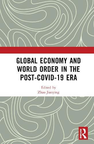 Global Economy and World Order in the Post-COVID-19 Era.