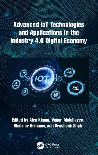 Advanced IoT Technologies and Applications in the Industry 4.0 Digital Economy.