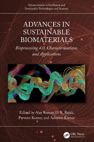 Advances in Sustainable Biomaterials: Bioprocessing 4.0, Characterizations, and Applications.