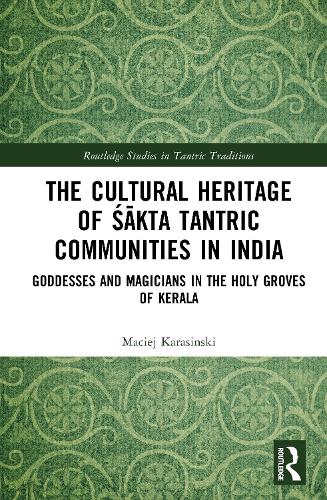 The Cultural Heritage of Sakta Tantric Communities in India