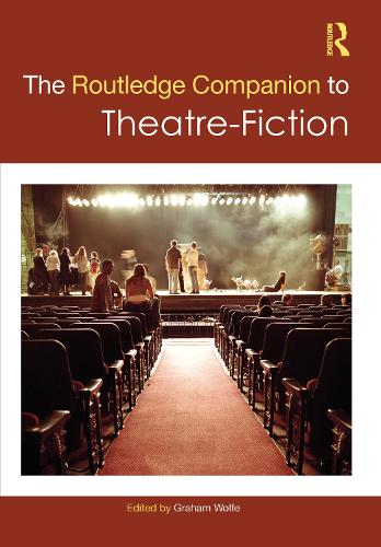The Routledge Companion to Theatre-Fiction.