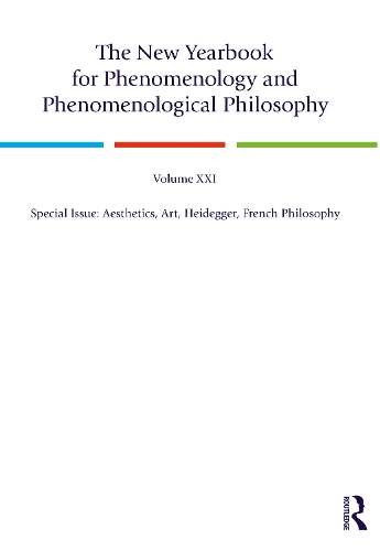 The New Yearbook for Phenomenology and Phenomenological Philosophy: Volume 21, Special Issue, 2023: Aesthetics, Art, Heidegger, French Philosophy.