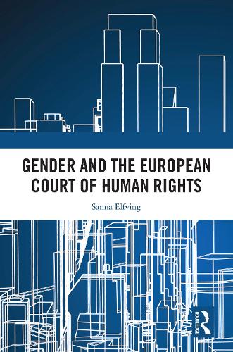 Gender and the European Court of Human Rights.