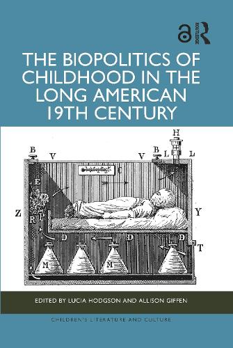 The Biopolitics of Childhood in the Long American 19th Century.