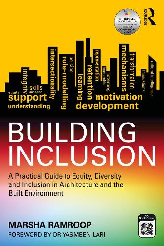 Building Inclusion: A Practical Guide to Equity, Diversity and Inclusion in Architecture and the Built Environment.