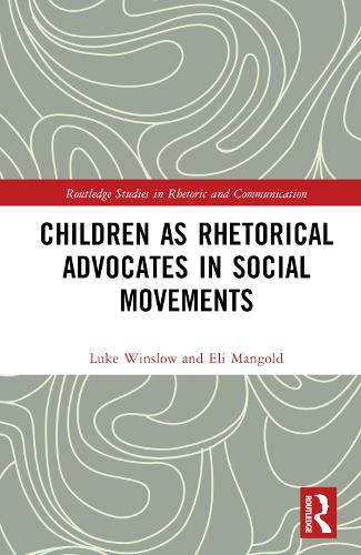 Children as Rhetorical Advocates in Social Movements.