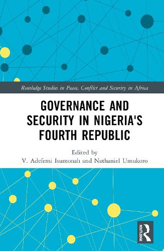 Governance and Security in Nigeria's Fourth Republic.
