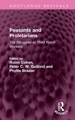 Peasants and Proletarians: The Struggles of Third World Workers.