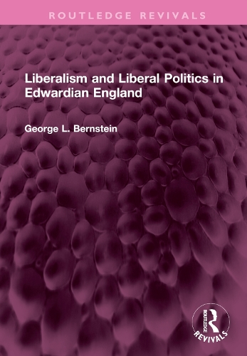 Liberalism and Liberal Politics in Edwardian England.