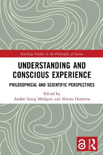 Understanding and Conscious Experience: Philosophical and Scientific Perspectives.