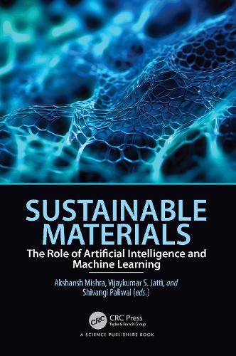 Sustainable Materials: The Role of Artificial Intelligence and Machine Learning.