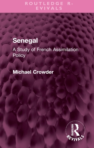 Senegal: A Study of French Assimilation Policy.