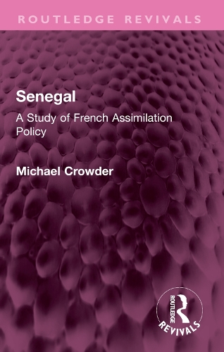 Senegal: A Study of French Assimilation Policy.
