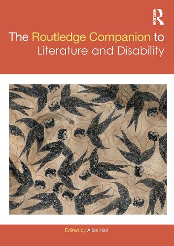 The Routledge Companion to Literature and Disability.