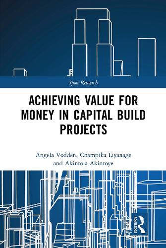 Achieving Value for Money in Capital Build Projects.