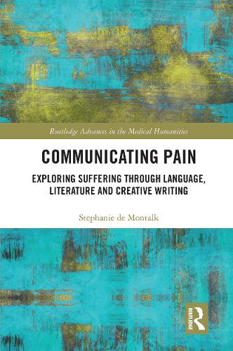 Communicating Pain: Exploring Suffering through Language, Literature and Creative Writing.