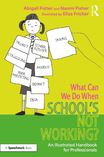 What Can We Do When School's Not Working?: An Illustrated Handbook for Professionals.