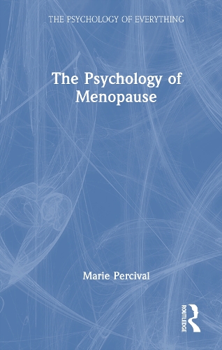 The Psychology of Menopause.