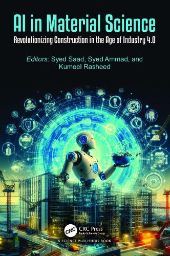 AI in Material Science: Revolutionizing Construction in the Age of Industry 4.0.