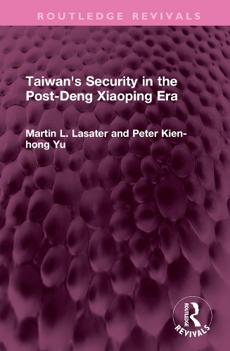 Taiwan's Security in the Post-Deng Xiaoping Era.
