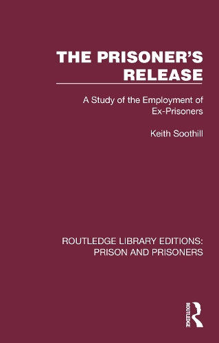 The Prisoner's Release: A Study of the Employment of Ex-Prisoners.