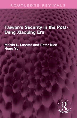 Taiwan's Security in the Post-Deng Xiaoping Era.