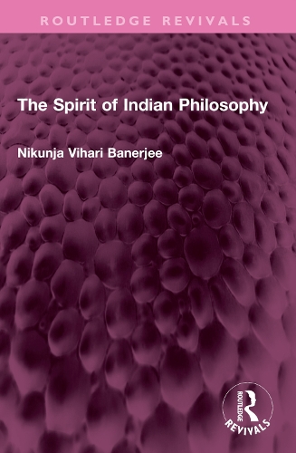 The Spirit of Indian Philosophy.