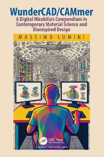 WunderCAD/CAMmer: A Digital Mirabilia's Compendium in Contemporary Material Science and Bioinspired Design.