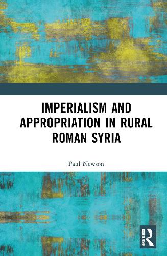 Imperialism and Appropriation in Rural Roman Syria.