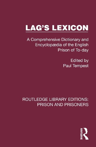 Lag's Lexicon: A Comprehensive Dictionary and Encyclopaedia of the English Prison of To-day.
