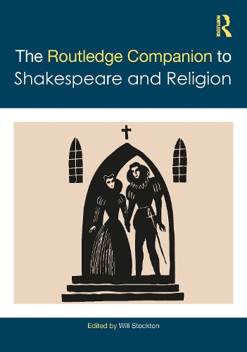 The Routledge Companion to Shakespeare and Religion.