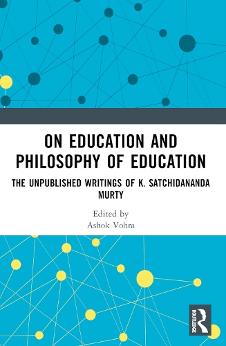 On Education and the Philosophy of Education: The Unpublished Writings of K. Satchidananda Murty.