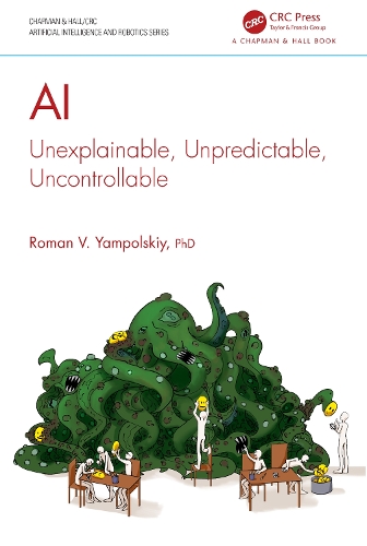 AI: Unexplainable, Unpredictable, Uncontrollable.
