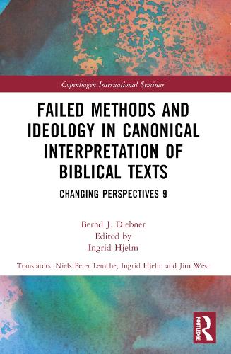 Failed Methods and Ideology in Canonical Interpretation of Biblical Texts: Changing Perspectives 9.