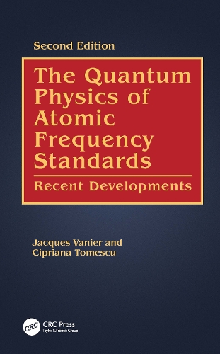 The Quantum Physics of Atomic Frequency Standards: Recent Developments. 2nd edition