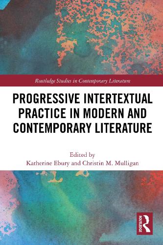 Progressive Intertextual Practice in Modern And Contemporary Literature.