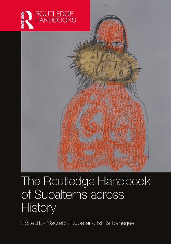 The Routledge Handbook of Subalterns across History.